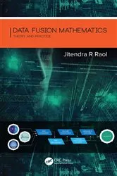 Book cover of Data Fusion Mathematics by Jitendra R. Raol