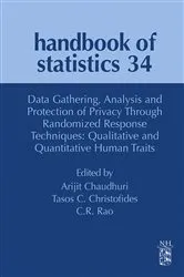 Book cover of Data Gathering, Analysis and Protection of Privacy Through Randomized Response Techniques: Qualitative and Quantitative Human Traits by Arijit Chaudhuri