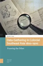 Book cover of Data-Gathering in Colonial Southeast Asia 1800-1900 by Farish A. Noor