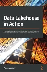 Book cover of Data Lakehouse in Action by Pradeep Menon