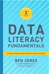 Book cover of Data Literacy Fundamentals (2nd ed.) by Ben Jones