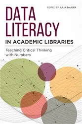 Book cover of Data Literacy in Academic Libraries by Julia Bauder