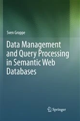 Book cover of Data Management and Query Processing in Semantic Web Databases by Sven Groppe
