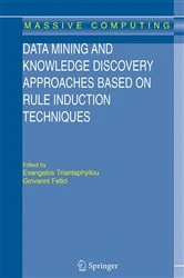 Book cover of Data Mining and Knowledge Discovery Approaches Based on Rule Induction Techniques by Evangelos Triantaphyllou