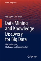 Book cover of Data Mining and Knowledge Discovery for Big Data by Wesley W. Chu