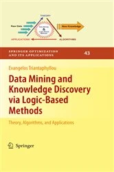 Book cover of Data Mining and Knowledge Discovery via Logic-Based Methods by Evangelos Triantaphyllou