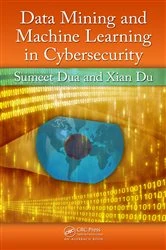Book cover of Data Mining and Machine Learning in Cybersecurity by Sumeet Dua
