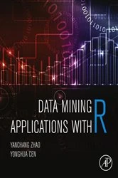 Book cover of Data Mining Applications with R by Yanchang Zhao PhD