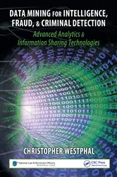 Book cover of Data Mining for Intelligence, Fraud & Criminal Detection by Christopher Westphal