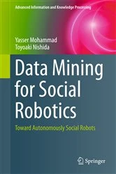 Book cover of Data Mining for Social Robotics by Yasser Mohammad