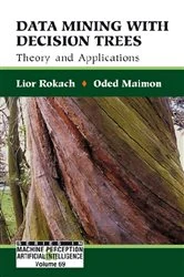 Book cover of Data Mining With Decision Trees: Theory And Applications by Lior Rokach