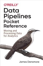 Book cover of Data Pipelines Pocket Reference by James Densmore