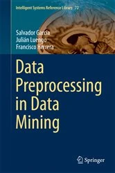 Book cover of Data Preprocessing in Data Mining by Salvador García