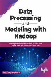 Book cover of Data Processing and Modeling with Hadoop by Vinicius Aquino do Vale