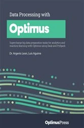 Book cover of Data Processing with Optimus by Dr. Argenis Leon