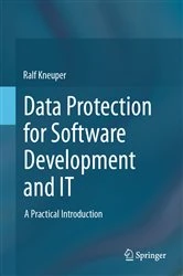 Book cover of Data Protection for Software Development and IT by Ralf Kneuper