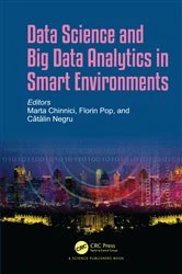 Book cover of Data Science and Big Data Analytics in Smart Environments by Marta Chinnici