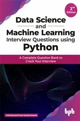 Book cover of Data Science and Machine Learning Interview Questions Using Python by Vishwanathan Narayanan