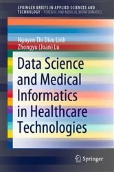 Book cover of Data Science and Medical Informatics in Healthcare Technologies by Nguyen Thi Dieu Linh