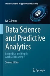 Book cover of Data Science and Predictive Analytics (2nd ed.) by Ivo D. Dinov