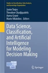 Book cover of Data Science, Classification, and Artificial Intelligence for Modeling Decision Making by Javier Trejos