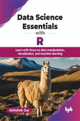 Book cover of Data Science Essentials with R by Abhishek Das
