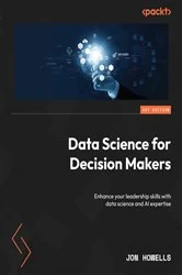 Book cover of Data Science for Decision Makers by Jon Howells