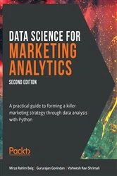 Book cover of Data Science for Marketing Analytics (2nd ed.) by Mirza Rahim Baig