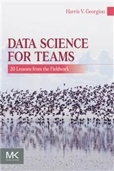 Book cover of Data Science for Teams by Harris V. Georgiou Ph.D.