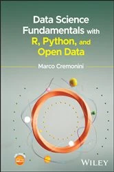 Book cover of Data Science Fundamentals with R, Python, and Open Data by Marco Cremonini