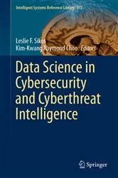 Book cover of Data Science in Cybersecurity and Cyberthreat Intelligence by Leslie F. Sikos