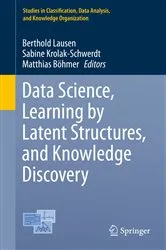 Book cover of Data Science, Learning by Latent Structures, and Knowledge Discovery by Unknown