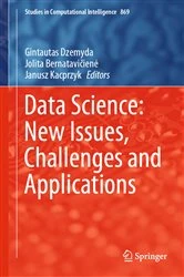 Book cover of Data Science: New Issues, Challenges and Applications by Gintautas Dzemyda