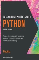 Book cover of Data Science Projects with Python (2nd ed.) by Stephen Klosterman