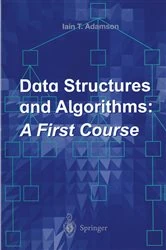 Book cover of Data Structures and Algorithms: A First Course by Iain T. Adamson