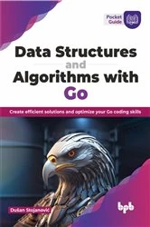 Book cover of Data Structures and Algorithms with Go by Dušan Stojanović