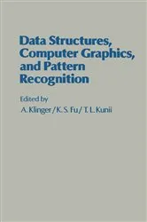 Book cover of Data Structures, Computer Graphics, and Pattern Recognition by A. Klinger