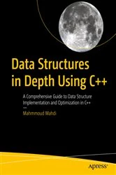 Book cover of Data Structures in Depth Using C++ by Mahmmoud Mahdi
