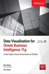 Book cover of Data Visualization for Oracle Business Intelligence 11g by Dan Vlamis