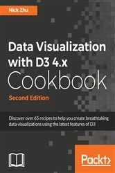 Book cover of Data Visualization with D3 4.x Cookbook (2nd ed.) by Nick Zhu