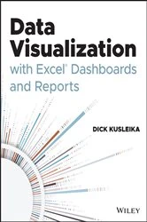 Book cover of Data Visualization with Excel Dashboards and Reports by Dick Kusleika