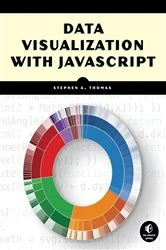 Book cover of Data Visualization with JavaScript by Stephen A. Thomas