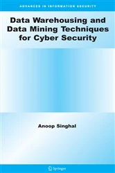 Book cover of Data Warehousing and Data Mining Techniques for Cyber Security by Anoop Singhal