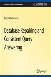 Book cover of Database Repairing and Consistent Query Answering by Leopoldo Bertossi