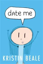 Book cover of Date Me by Kristin Beale