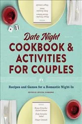 Book cover of Date Night Cookbook & Activities for Couples by Crystal Schwanke