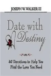 Book cover of Date with Destiny Devotional by Joseph W. Walker
