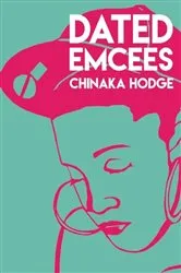 Book cover of Dated Emcees by Chinaka Hodge