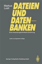 Book cover of Dateien und Datenbanken (2nd ed.) by Markus Lusti