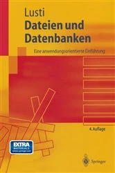 Book cover of Dateien und Datenbanken (4th ed.) by Markus Lusti